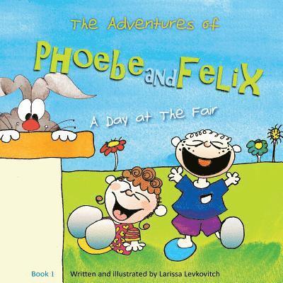 Larissa Levkovitch - The Adventures of Phoebe and Felix: A Day at The Fair, Häftad