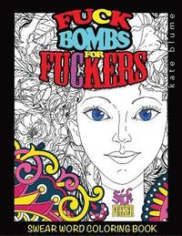 bokomslag Swear Word Coloring Book: Fuck-Bombs For Fuckers