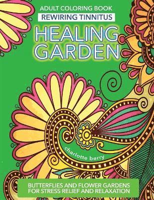 Tinnitus Art Therapy. Healing Garden Adult Coloring Book 1