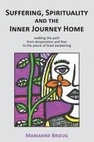Marianne Broug - Suffering, Spirituality and the Inner Journey Home, Häftad