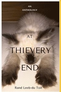 bokomslag At Thievery End: An Anthology