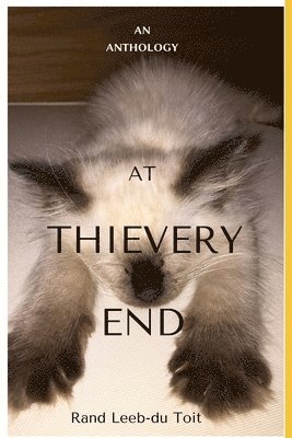 At Thievery End: An Anthology 1