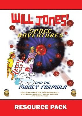 Will Jones Space Adventures and The Money Formula - Teachers Resource Pack 1