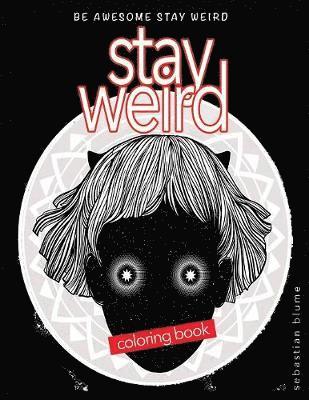 Stay Weird Coloring Book 1