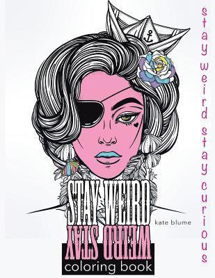 bokomslag Stay Weird: Stay Weird Coloring Book - Stay Weird Stay Curious