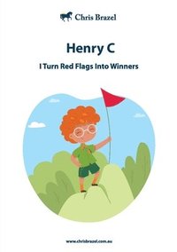 bokomslag I Turn Red Flags Into Winners