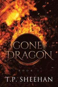 bokomslag Gone Dragon: One Cannot Deny a Blood Oath with a Dragon...