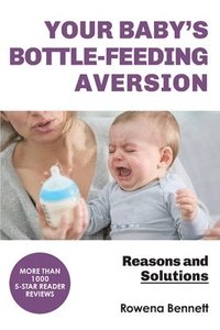 bokomslag Your Baby's Bottle-feeding Aversion