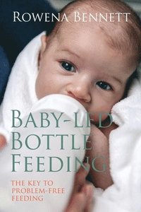 bokomslag Baby Led Bottle Feeding