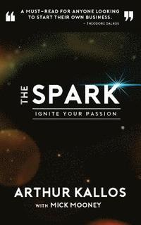 bokomslag The Spark: Ignite Your Passion