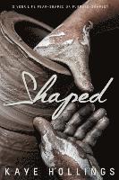 Kaye Hollings - Shaped, Häftad. Tillgänglighet: Lägg i varukorg