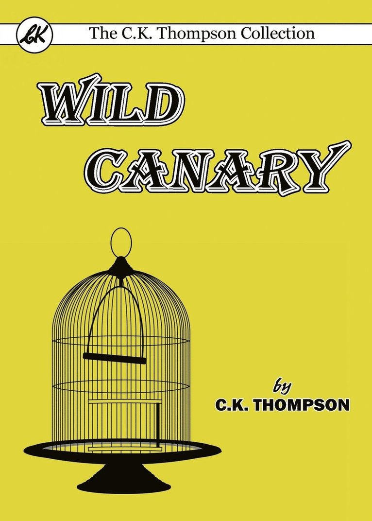 C K Thompson, C. K. Thompson, C.K. Thompson - Wild Canary, Häftad