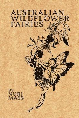 Nuri Mass - Australian Wildflower Fairies, Häftad