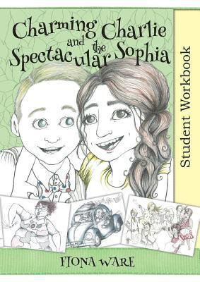 Charming Charlie and the Spectacular Sophia Student Workbook 1