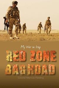 bokomslag Red Zone Baghdad: My War in Iraq