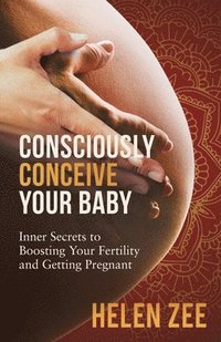 bokomslag Consciously Conceive Your Baby