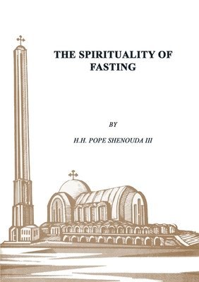 The Spirituality of Fasting 1