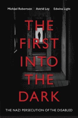 Michael Robertson, Astrid Ley, Edwina Light - First into the Dark, Häftad