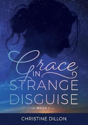 Grace in Strange Disguise 1