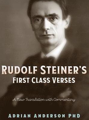 Adrian Anderson - Rudolf Steiner's First Class Verses, Inbunden