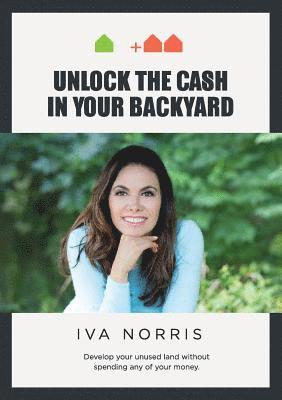 Unlock the Cash in Your Backyard 1