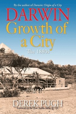 Darwin: Growth Of A City. The 1880s. 1