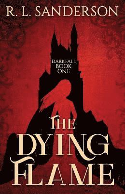 R L Sanderson - Dying Flame, Häftad