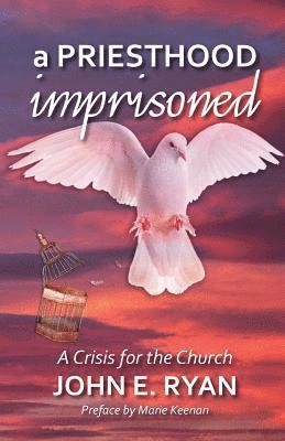 John E Ryan, John E. Ryan - Priesthood Imprisoned, Häftad