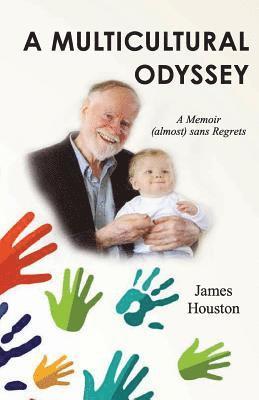 James Houston - Multicultural Odyssey, Häftad