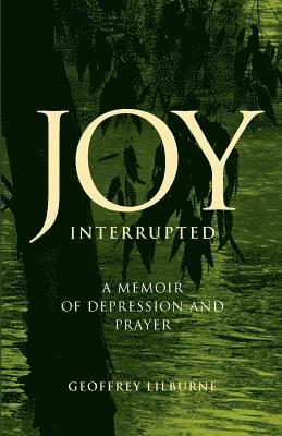 Geoffrey Lilburne - Joy Interrupted, Häftad