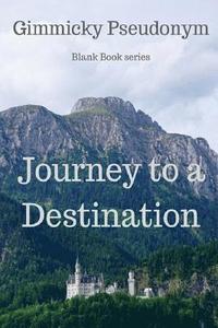 bokomslag Journey to a Destination