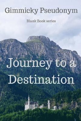 Journey to a Destination 1