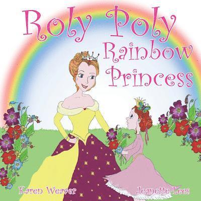 Roly Poly Rainbow Princess 1