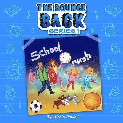 School Rush: The Bounce Back Series 1