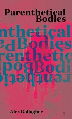 bokomslag Parenthetical Bodies