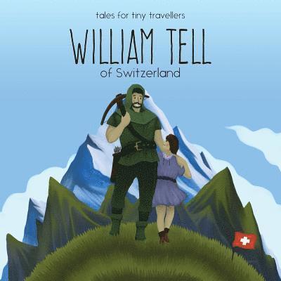 William Tell of Switzerland 1