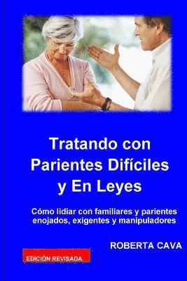 bokomslag Tatando Con Parientes Dificiles Y En Leyes: Como Lidiar Con Familiares Y Parientes Enojados, Exigentes Y Manipuladores