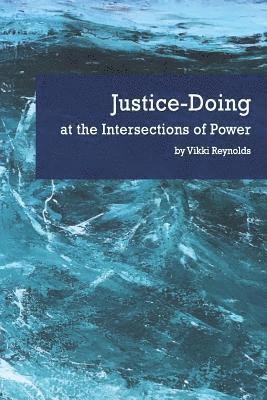 Justice-Doing at the Intersections of Power 1
