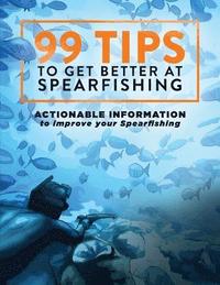 bokomslag 99 Tips to Get Better at Spearfishing