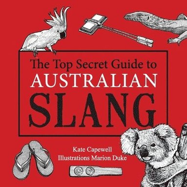 bokomslag The Top Secret Guide to Australian Slang
