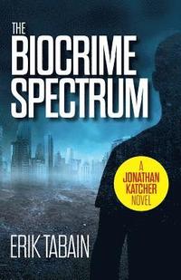 bokomslag The Biocrime Spectrum