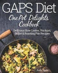 bokomslag GAPS Diet One Pot Delights Cookbook