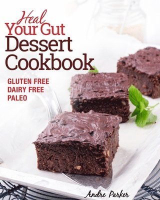 bokomslag Heal Your Gut, Dessert Cookbook