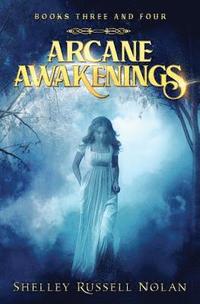 bokomslag Arcane Awakenings Books Three and Four