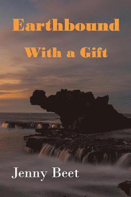 Earthbound with a Gift