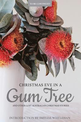 Katherine Bode - Christmas Eve in a Gum Tree and Other Lost Australian Christmas Stories, Häftad