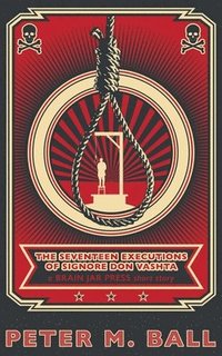 bokomslag The Seventeen Executions of Signore Don Vashta