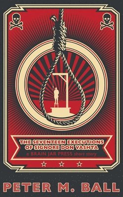 The Seventeen Executions of Signore Don Vashta 1