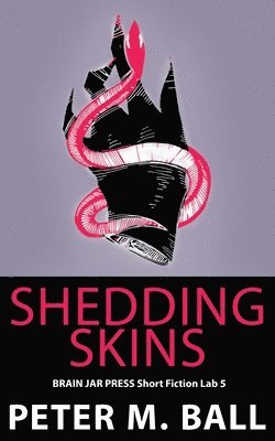 Peter M Ball - Shedding Skins, Häftad