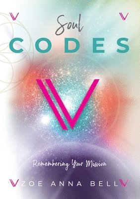 Soul Codes - Remembering Your Mission 1
